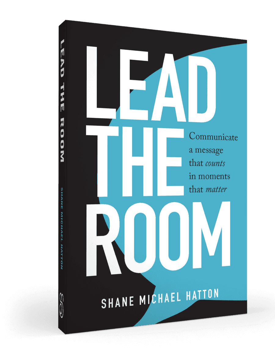 Lead the Room by Shane Michael Hatton